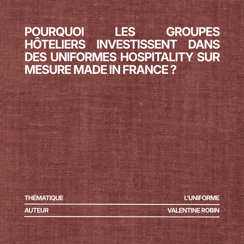 Pourquoi les groupes hôteliers investissent dans des uniformes hospitality sur mesure made in France ?