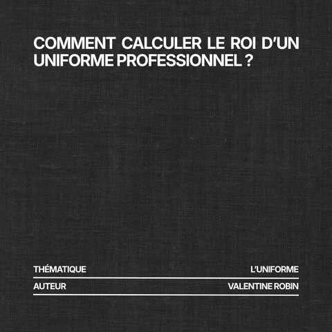 Comment calculer le ROI d’un uniforme professionnel ?