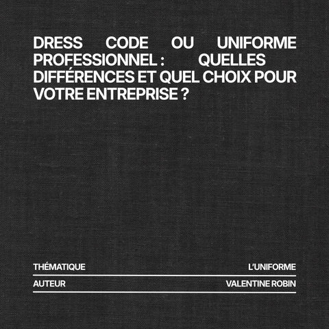 Dress code ou uniforme professionnel : quelles différences et quel choix pour votre entreprise ?