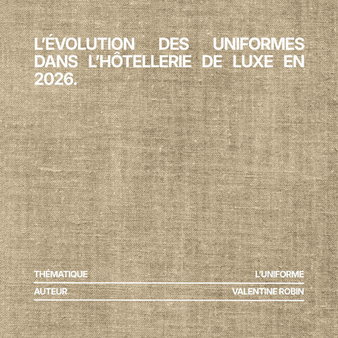 L’évolution des uniformes dans l’hôtellerie de luxe en 2026