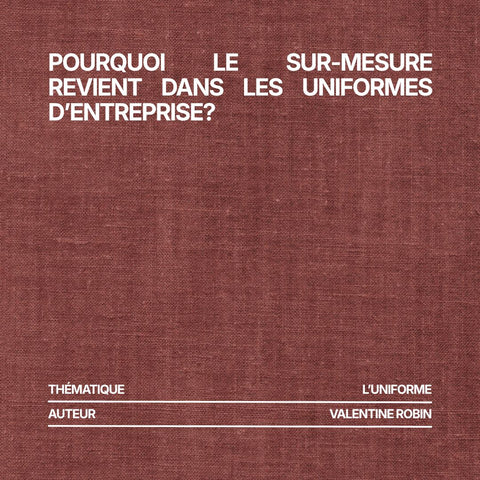 Pourquoi le sur-mesure revient dans les uniformes d’entreprise?