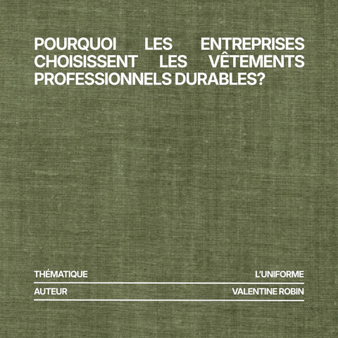 Pourquoi les entreprises choisissent les vêtements professionnels durables?