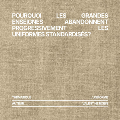 Pourquoi les grandes enseignes abandonnent progressivement les uniformes standardisés?
