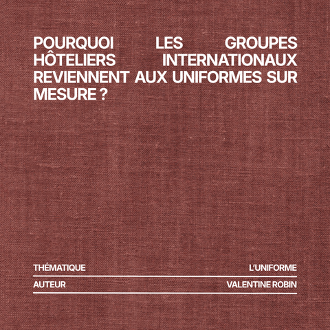 Pourquoi les groupes hôteliers internationaux reviennent aux uniformes sur mesure
