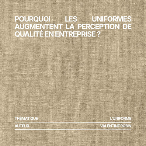 Pourquoi les uniformes augmentent la perception de qualité en entreprise?