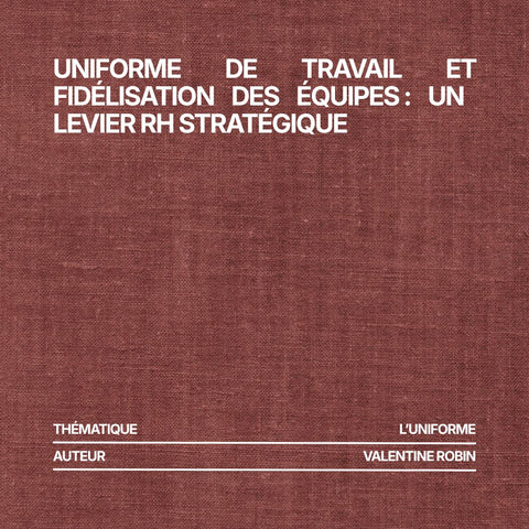 Uniforme de travail et fidélisation des équipes : un levier RH stratégique
