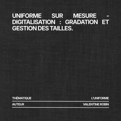 Uniforme sur mesure - digitalisation : gradation et gestion des tailles