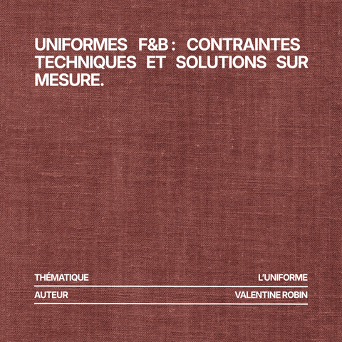 Uniformes F&B : contraintes techniques et solutions sur mesure.