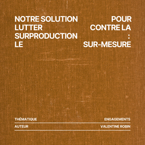Notre solution pour lutter contre la surproduction : le sur-mesure